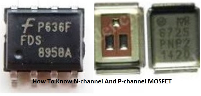How To Know N Channel And P Channel Mosfet How To Know N Channel And P Channel Mosfet