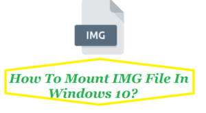 How To Mount IMG File In Windows 10