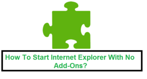 How To Start Internet Explorer With No Add-Ons
