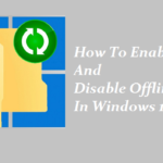 Enable And Disable Offline Files In Windows 10