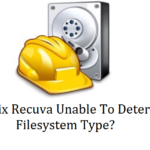 How To Fix Recuva Unable To Determine the Filesystem Type