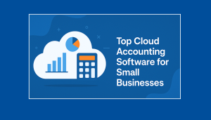 Top Cloud Accounting Software for Small Businesses