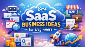 Best SaaS Business Ideas for Beginners