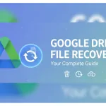 How to Recover Deleted Files from Google Drive