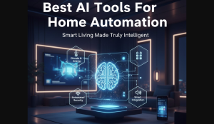 Best AI Tools For Home Automation