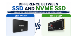 Difference Between SSD and NVMe SSD