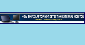 How To Fix Laptop Not Detecting External Monitor Solutions